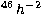 $^{46}\,h^{-2}$