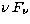 $\nu\,F_{\nu}$