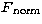 $F_{\mathrm{\,norm}}$