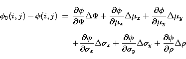 \begin{eqnarray}
\phi_0(i,j)-\phi(i,j) & = & \frac{\partial\phi}{\partial\Phi}\D...
 ..._{y}}\Delta\sigma_{y}
+\frac{\partial\phi}{\partial\rho}\Delta\rho\end{eqnarray}