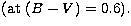$({\rm at}\ (B-V) = 0.6).$
