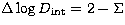 $\Delta\log D_{\rm int} = 2-\Sigma$