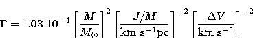 \begin{displaymath}
\Gamma =1.03\ 10^{-4}\left[\frac{M}{M_\odot}\right]^2\left[\...
 ...\right]^{-2}
\left[\frac{\Delta V}{ \rm km\ s^{-1}}\right]^{-2}\end{displaymath}