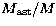 $M_{\rm ast}/M$