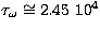 $\tau_\omega\cong 2.45\ 10^4$