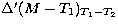 $\Delta^{\prime}(M-T_1)_{T_1-T_2}$