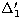 $\Delta^{\prime}_1$