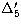 $\Delta^{\prime}_5$