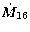 $\dot{M}_{16}$
