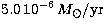 $5.0\, 10^{-6}\, {M_\odot/{\rm yr}}$