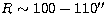 $R\sim 100-110 \hbox{$^{\prime\prime}$}$