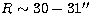 $R\sim 30-31\hbox{$^{\prime\prime}$}$