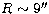 $R\sim 9\hbox{$^{\prime\prime}$}$