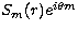 $S_m(r)e^{i\theta m}$