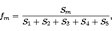 \begin{eqnarray}
f_m=\frac{S_m}{S_1+S_2+S_3+S_4+S_5},\end{eqnarray}