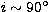 $i\sim 90^\circ$