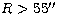 $R\gt 55\hbox{$^{\prime\prime}$}$