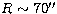 $R\sim 70\hbox{$^{\prime\prime}$}$