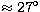 $\approx 27^\circ$