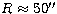 $R\approx 50\hbox{$^{\prime\prime}$}$