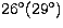 $26^\circ (29^\circ)$