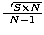 $\frac{\sqrt{S\times N}}{N-1}$