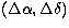$(\Delta\alpha,\Delta\delta)$
