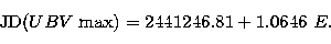 \begin{displaymath}
{\rm JD}(UBV \; {\rm max}) = 2441246.81 + 1.0646 \ E .\end{displaymath}