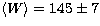 $\langle W 
\rangle = 145 \pm 7$