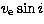 $v_{\rm e} \sin i$