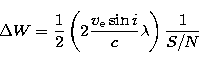 \begin{displaymath}
\Delta W = \frac{1}{2} \left(2 \frac{v_{\rm e} \sin i}{c} \lambda\right)
\frac{1}{S/N}\end{displaymath}