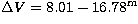 $\Delta V=8.01-16.78^{\rm m}$