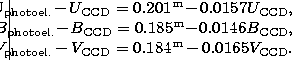 \begin{eqnarraystar}
&&\hspace*{-4mm}U_{\rm photoel.}-U_{\rm CCD}=0.201^{\rm m}-...
 ...}V_{\rm photoel.}-V_{\rm CCD}=0.184^{\rm m}-0.0165V_{\rm CCD}.\end{eqnarraystar}