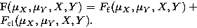 \begin{eqnarraystar}
F(\mu_X,\mu_Y,X,Y)=F_{\rm f}(\mu_X,\mu_Y,X,Y)+F_{\rm
cl}(\mu_X,\mu_Y,X,Y).\end{eqnarraystar}