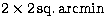 $2 \times 2\, {\rm sq.\, arcmin}$