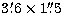 $3\hbox{$.\mkern-4mu^\prime$}6\times 1\hbox{$.\!\!^{\prime\prime}$}5$