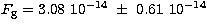 $F_{\rm g} = 3.08\ 10^{-14}\ \pm\ 0.61\ 10^{-14}$