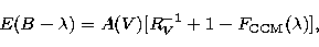 \begin{displaymath}
E(B-\lambda) = A(V)\lbrack R_V^{-1} + 1 - F_{\rm CCM}(\lambda) \rbrack,\end{displaymath}