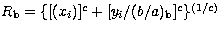 $R_{\rm b} = \{[(x_i)]^c + [y_i/(b/a)_{\rm b}]^c\}^{(1/c)}$