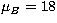 $\mu_B = 18$