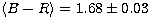 $\langle B-R \rangle = 1.68\pm0.03$