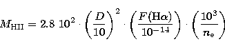 \begin{displaymath}
M_{\rm HII} = 2.8\ 10^2 \cdot \left(\frac{D}{10}\right)^2
\...
...$})}{10^{-14}}\right)
\cdot \left(\frac{10^3}{n_{\rm e}}\right)\end{displaymath}