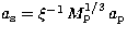 $a_{\rm s}=\xi^{-1}\,M_{\rm p}^{1/3}\,a_{\rm p}$