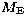 $M_{\rm E}$