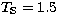 $T_{\rm S}= 1.5\,$
