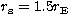 $r_{\rm s}=1.5r_{\rm E}$