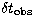 $\delta t_{\rm obs}$
