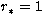 $r_\ast=1$