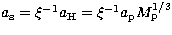 $a_{\rm s}=\xi^{-1}a_{\rm H}=
\xi^{-1}a_{\rm p} M_{\rm p}^{1/3}$