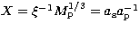 $X=\xi^{-1} M_{\rm p}^{1/3}=a_{\rm s}a_{\rm p}^{-1}$